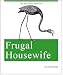 The MODERN American Frugal Housewife