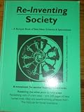 Re-inventing society : a bumper book of best ideas, schemes & speculations : the latest ideas and award-winning schemes from the Institute for Social Inventions