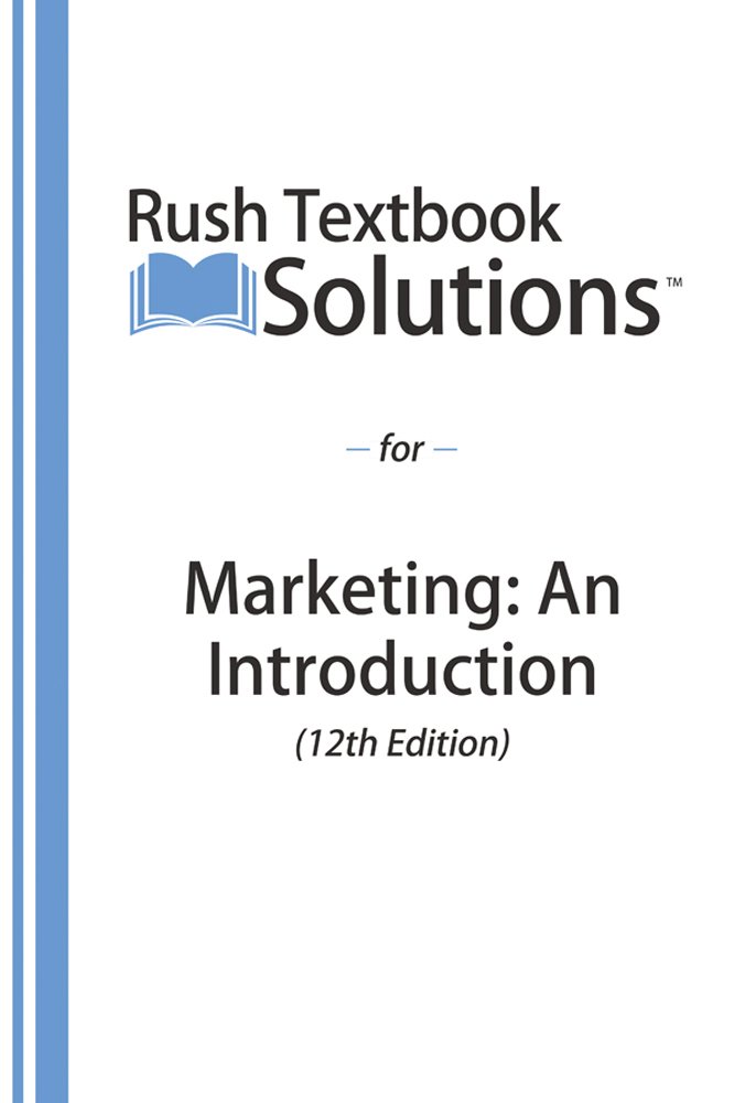 Rush Textbook Solutionsâ¢ for Marketing: An Introduction (12th ...