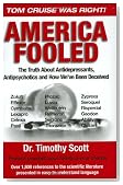America Fooled: The Truth About Antidepressants, Antipsychotics And How We've Been Deceived