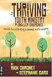 Thriving Youth Ministry in Smaller Churches: Secrets for Cultivating a Dynamic Youth Ministry