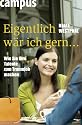 Eigentlich wär ich gern ...: Wie Sie Ihre Talente zum Traumjob machen