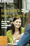  Eigentlich wär...