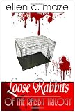 Loose Rabbits of the Rabbit Trilogy