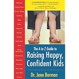 The A to Z Guide to Raising Happy, Confident Kids