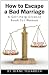 How to Escape a Bad Marriage- A Self Help Divorce Book for Women