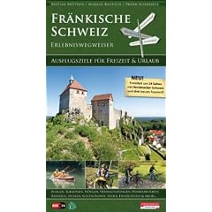 Fr�nkische Schweiz - Erlebniswegweiser: Ausflugsziele f�r Freizeit & Urlaub