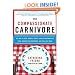 The Compassionate Carnivore: Or, How to Keep Animals Happy, Save Old MacDonald's Farm, Reduce Your Hoofprint, and Still Eat Meat