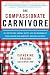 The Compassionate Carnivore: Or, How to Keep Animals Happy, Save Old MacDonald's Farm, Reduce Your Hoofprint, and Still Eat Meat