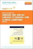 NOC and NIC Linkages to NANADA-I and Clinical Conditions - Pageburst E-Book on VitalSource (Retail Access Card): "Nursing Diagnosis, Outcomes, and Inverventions", 3e