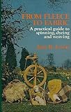 From fleece to fabric : a practical guide to spinning, dyeing and weaving