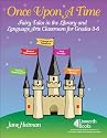 Once upon a Time: Fairy Tales in the Library and Language Arts Classroom for Grades 3-6