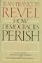 How Democracies Perish