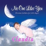 No One Like You - Christian Lullabies for Little Angels: Claudia