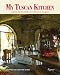Image of My Tuscan Kitchen: Seasonal Recipes from the Castello di Vicarello