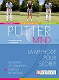 Putter mind - la m�thode pour scorer