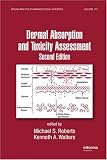 Dermal Absorption and Toxicity Assessment, Second Edition (Drugs and the Pharmaceutical Sciences)