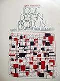 Logic design projects using standard integrated circuits