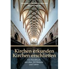 Kirchen erkunden - Kirchen erschlie�en - Ein Handbuch mit �ber 300 Bildern und Tafeln, einer Einf�hrung in die Kirchenp�dagogik und einem ausf�hrlichen Lexikonteil