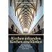 Kirchen erkunden - Kirchen erschlie�en - Ein Handbuch mit �ber 300 Bildern und Tafeln, einer Einf�hrung in die Kirchenp�dagogik und einem ausf�hrlichen Lexikonteil