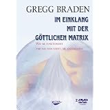 Im Einklang mit der g�ttlichen Matrix (2 DVDs)von "Gregg Braden"