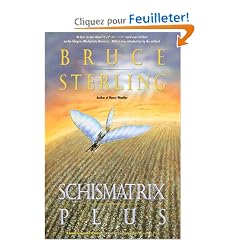 Schismatrix Plus: Includes Schismatrix and Selected Stories from Crystal Express