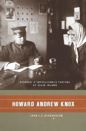 Howard Andrew Knox: Pioneer of Intelligence Testing at Ellis Island