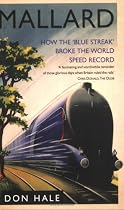 Mallard: How the Blue Streak Broke the World Steam Speed Record