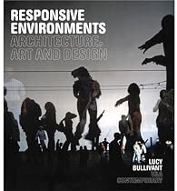 Responsive Environments: Architecture, Art and Design (V&a Contemporaries)