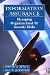 Information Assurance: Managing Organizational IT Security Risks