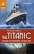 The Rough Guide to the Titanic