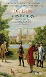 Produkt-Bild: Die Liebe des K&ouml;nigs. Friedrich der Gro&szlig;e. Seine Windspiele und andere Passionen