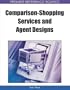 Comparison-Shopping Services and Agent Designs (Premier Reference Source)