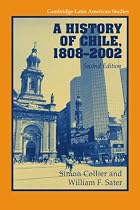 A History of Chile, 1808-2002