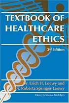 Textbook of Healthcare Ethics