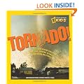 Tornado!: The Story Behind These Twisting, Turning, Spinning, and Spiralling Storms (National Geographic Kids)