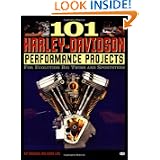 101 Harley-Davidson Performance Projects: For Evolution Big Twins and Sportsters... by Kenna Love and Kip Woodring