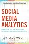 Social Media Analytics: Effective Tools for Building, Interpreting, and Using Metrics
