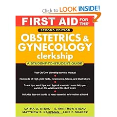 First Aid for the� Obstetrics and Gynecology Clerkship: Second Edition (First Aid Series)