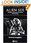 Alien Sex: The Body and Desire in Cinema and Theology (Challenges in Contemporary Theology)