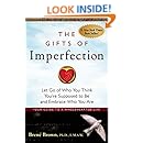 The Gifts of Imperfection: Let Go of Who You Think You're Supposed to Be and Embrace Who You Are