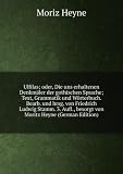 Zoom Produkt-Bild: Ulfilas; oder, Die uns erhaltenen Denkm&Atilde;&curren;ler der gothischen Sprache; Text, Grammatik und W&Atilde;&para;rterbuch. Bearb. und hrsg. von Friedrich Ludwig Stamm. 3. Aufl., besorgt von Moritz Heyne (German Edition)