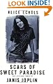 Scars Of Sweet Paradise: The Life and Times of Janis Joplin