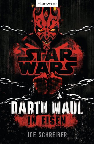 Star WarsTM Darth Maul: In Eisen: Roman (German Edition)