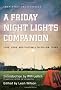 Friday Night Lights Companion: Love, Loss, and Football in Dillon, Texas