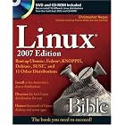 Click here to buy Linux Bible 2007 Edition: Boot up Ubuntu, Fedora, KNOPPIX, Debian, SUSE, and 11 Other... by Christopher Negus.