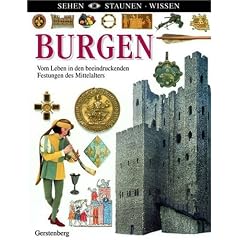 Burgen: Vom Leben in den beeindruckenden Festungen des Mittelalters