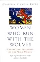 Women Who Run with the Wolves: Contacting the Power of the Wild Woman