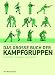 Das gro&szlig;e Buch der Kampfgruppen: Geschichte - Aufgaben - Ausr&uuml;stung sowie alles &uuml;ber die Wismut-Polizei