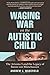 Waging War on the Autistic Child: The Arizona 5 and the Legacy of Baron von Munchausen